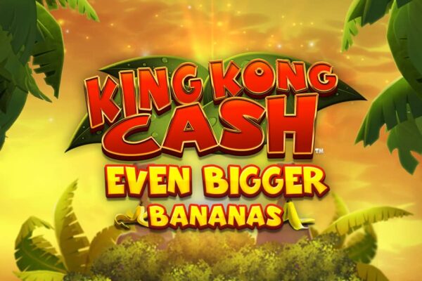 King Kong Cash Even Bigger Bananas slots