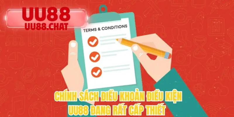 Chính sách điều khoản điều kiện UU88 đang rất cấp thiết